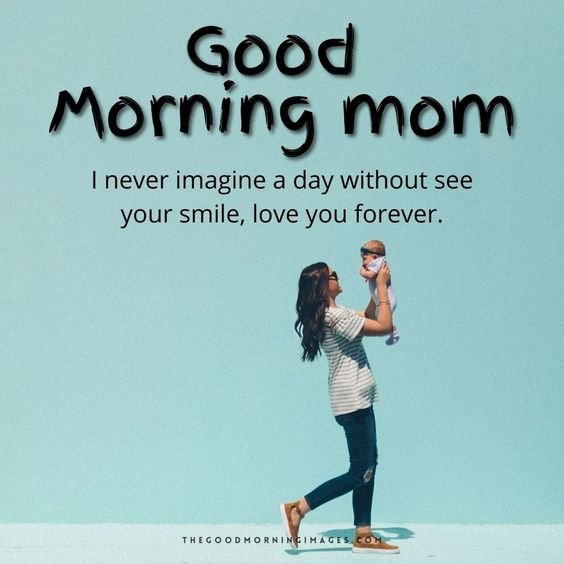 Good Morning Mom I Love You Forever