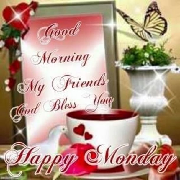 Good Morning My Friends Happy Monday Image