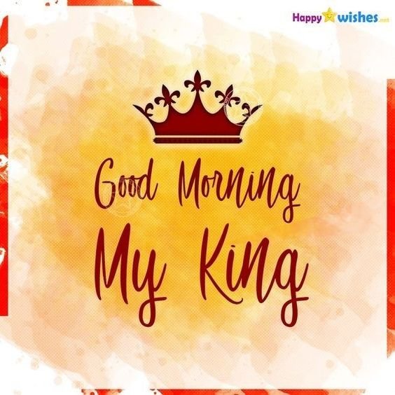 Good Morning My King