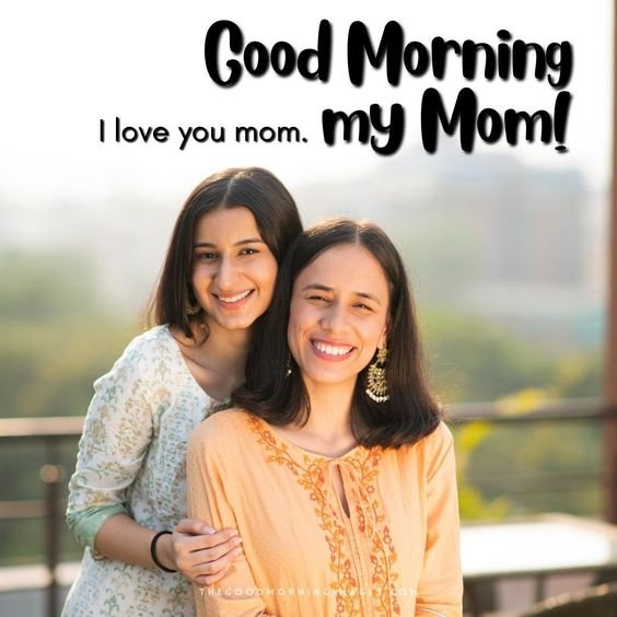 Good Morning My Mom