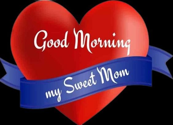 Good Morning My Sweet Mom