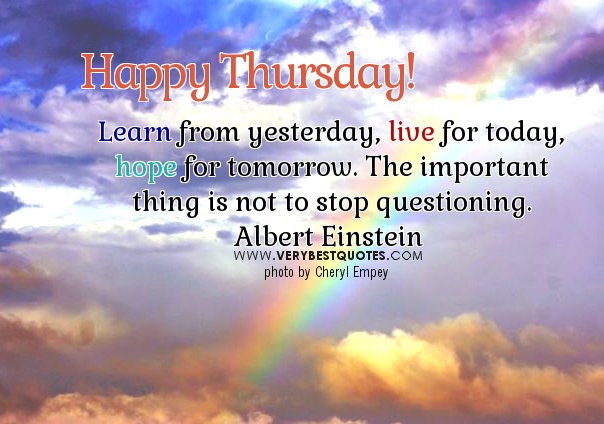 Happy Thursday Learn From Yesterday Live For Today,hope For Tomrrow Pic