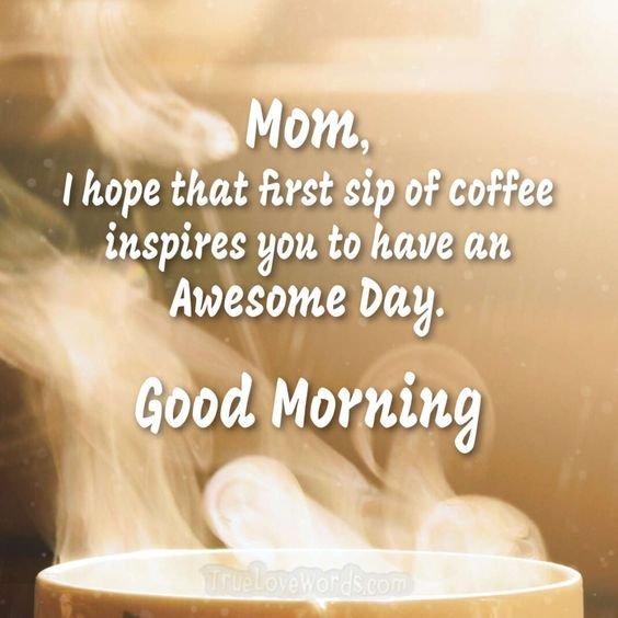 Mom Have An Awesome Day Good Morning Picture