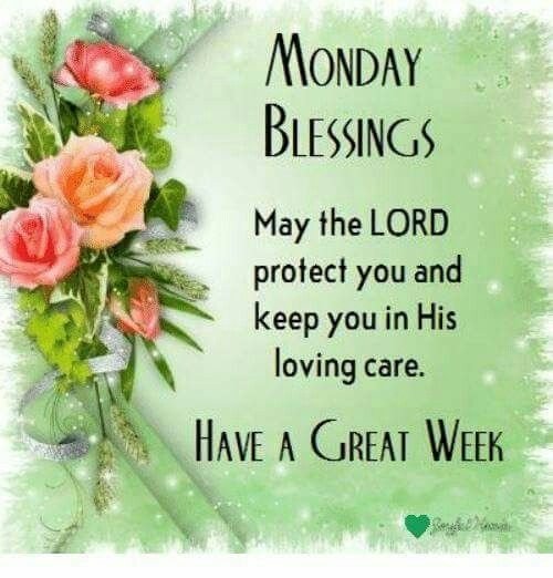 Monday Blessing Have A Great Week Photo