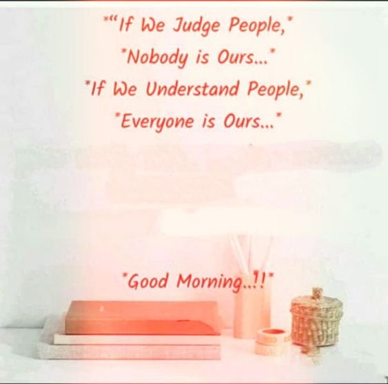 If We Understand Peopleeveryone Is Ours Good Morning Pic