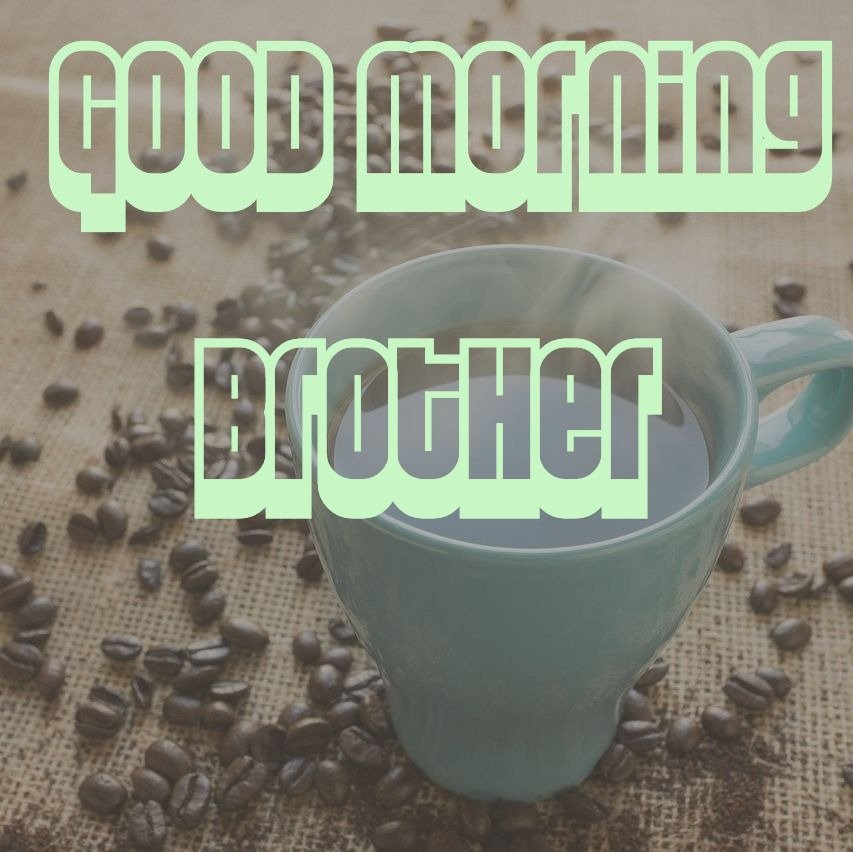 Brother Good Morning
