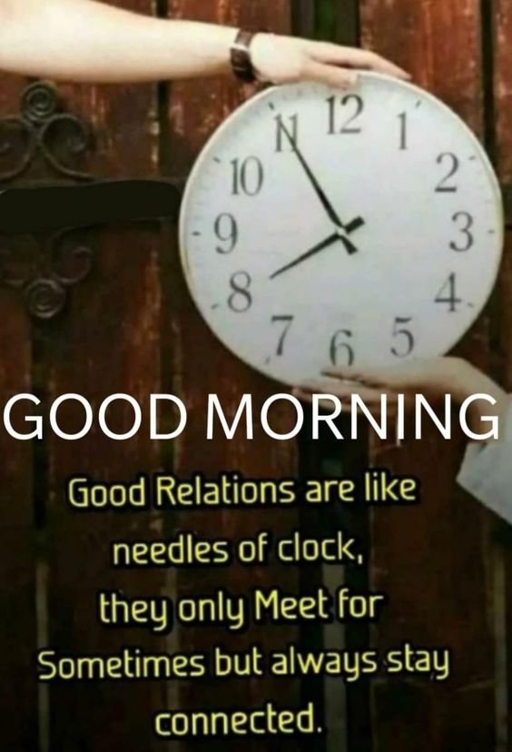 Good Morning Good Relations Are Like Needle Of Clock Picture