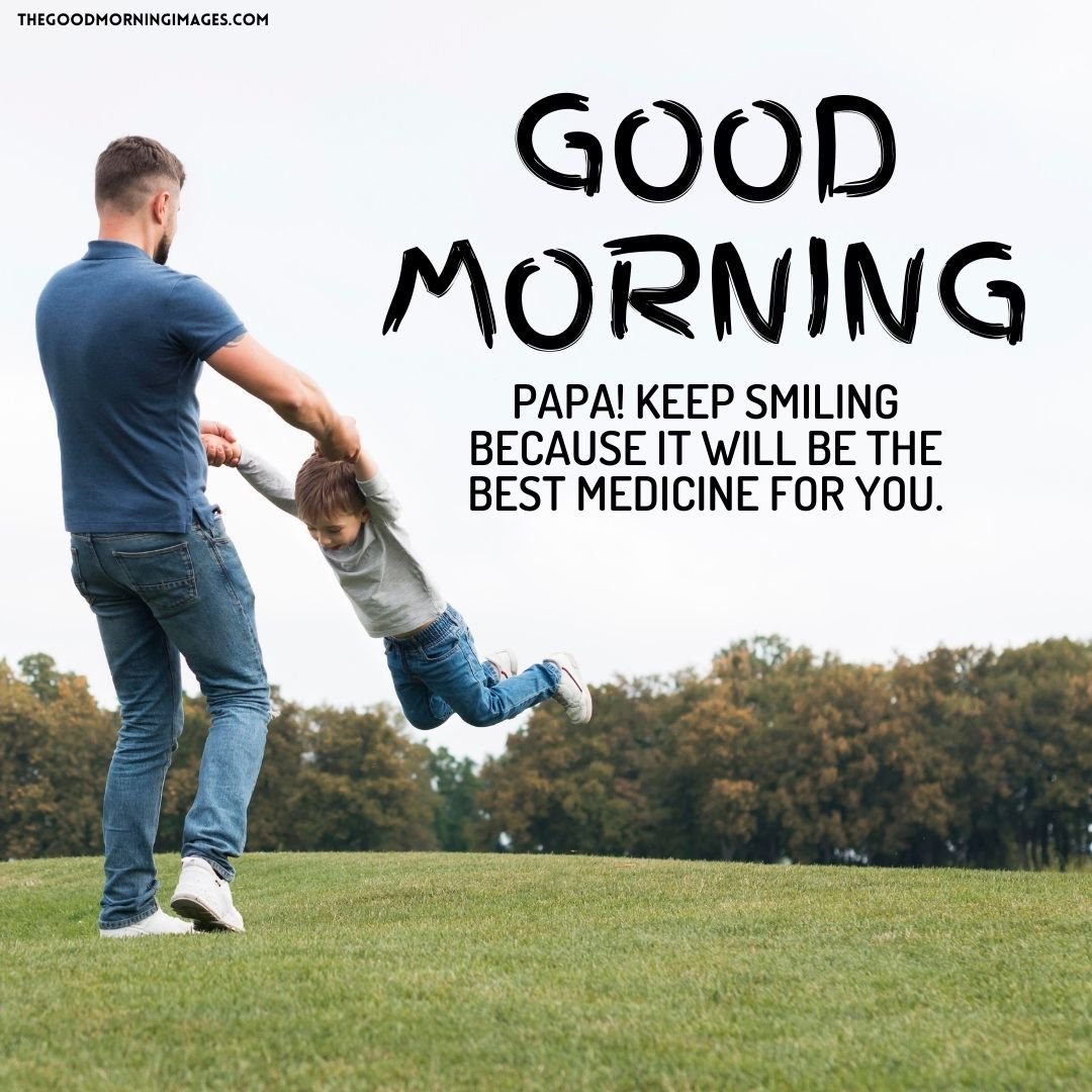 Good Morning Papa Keep Smiling Image 33