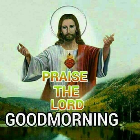 Praise The Lord Good Morning Pic