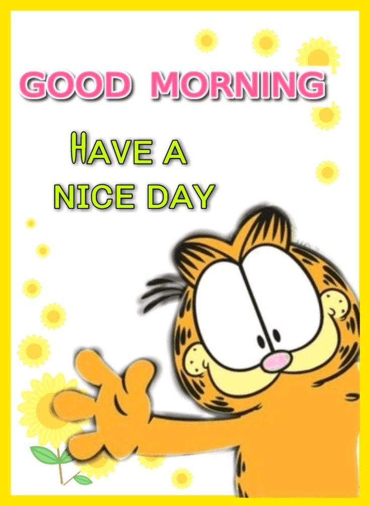 Good Morning Garfield Have A Nice Day