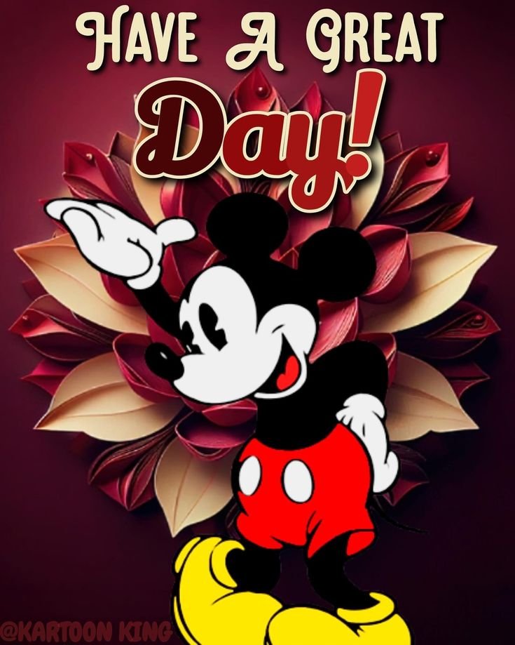 Good Morning Mickey Mouse Have A Great Day