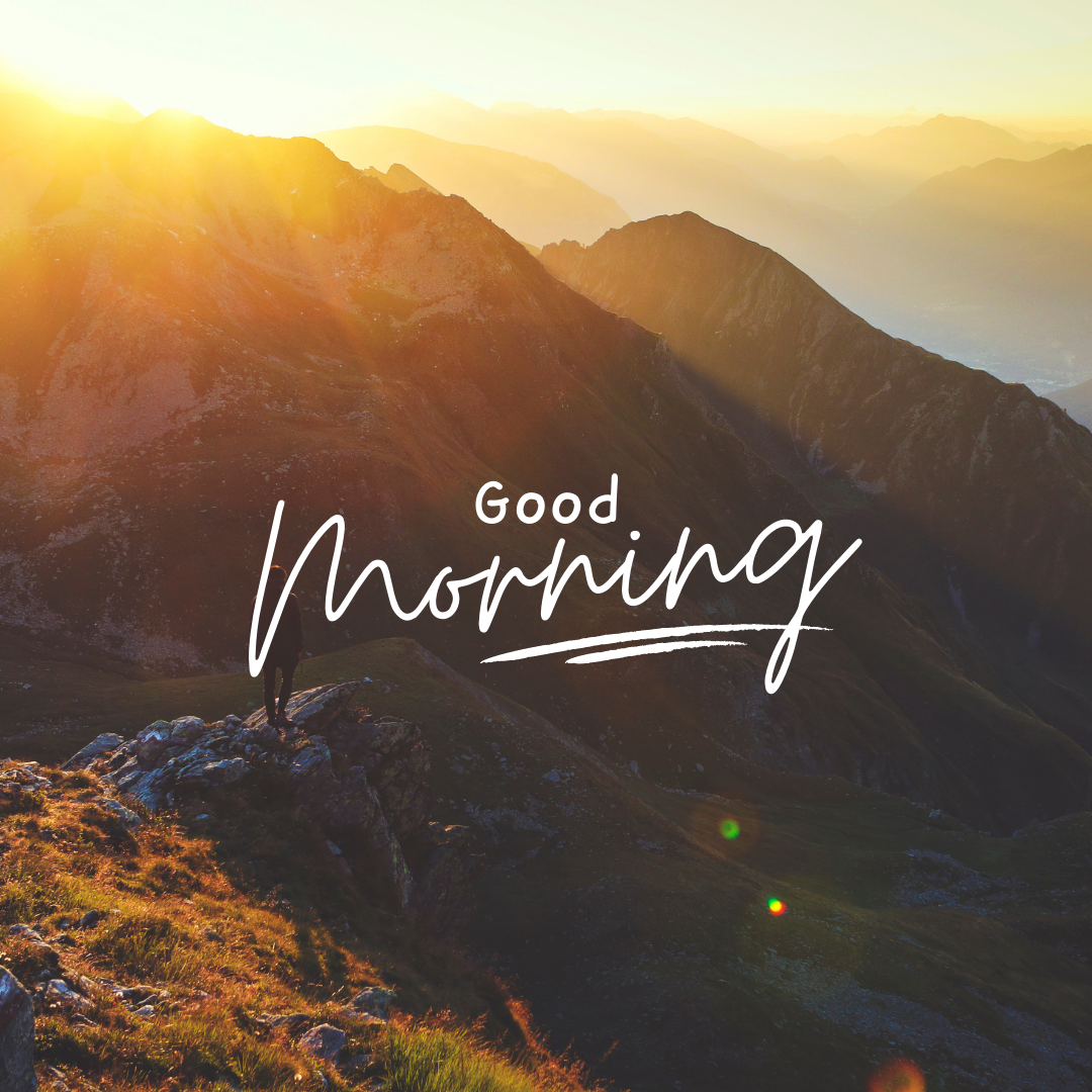 Mountains Have A Great Good Morning Photo